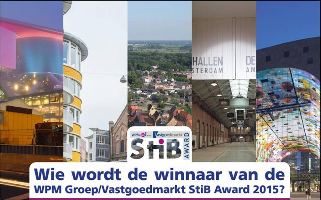 WPM Groep / Vastgoedmarkt StiB Award 2015 Juryrapport StiB Award 2015 prijsuitreiking maandag 28 september in De Rotterdam