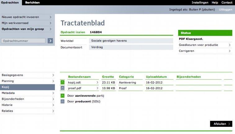 De aanleveraar kan dit document downloaden, openen en vervolgens (laten) beoordelen. 3.1 Expliciete goedkeuring Opdrachten voor de documentsoort Verdrag moeten standaard expliciet worden goedgekeurd.