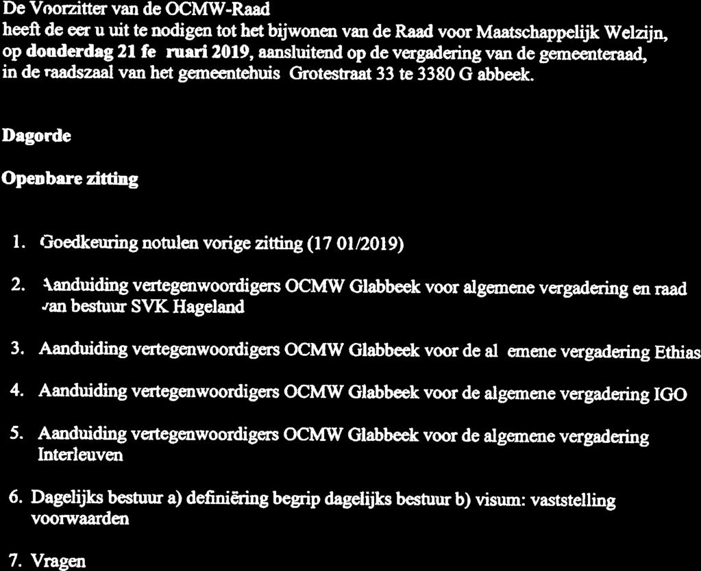 OCMW Glabbeek OCMW-raadszifting op 21/02/2019 Glabbeek, 12/02/2019 De Voorzitter van de OCMW-Raad heeft de eer u uit te nodigen