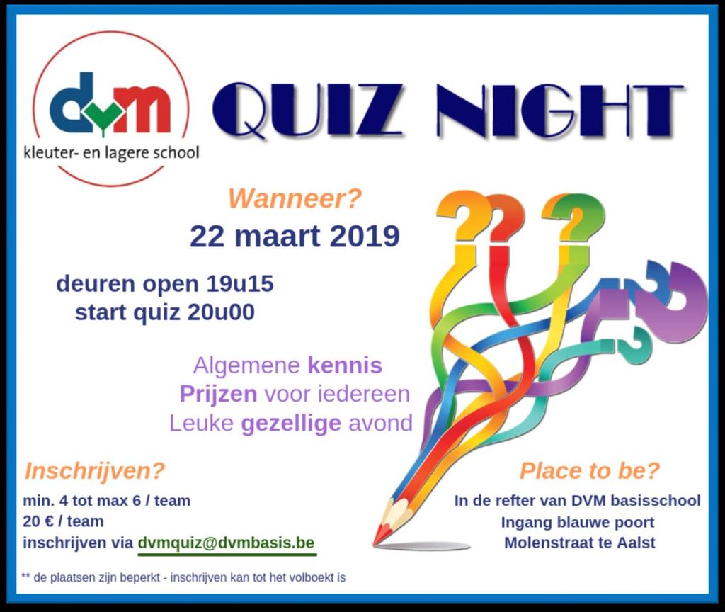 Ouderraad - Quiz 22 maart 2019 Graag doen we nog een warme oproep aan alle fervente quizzers.