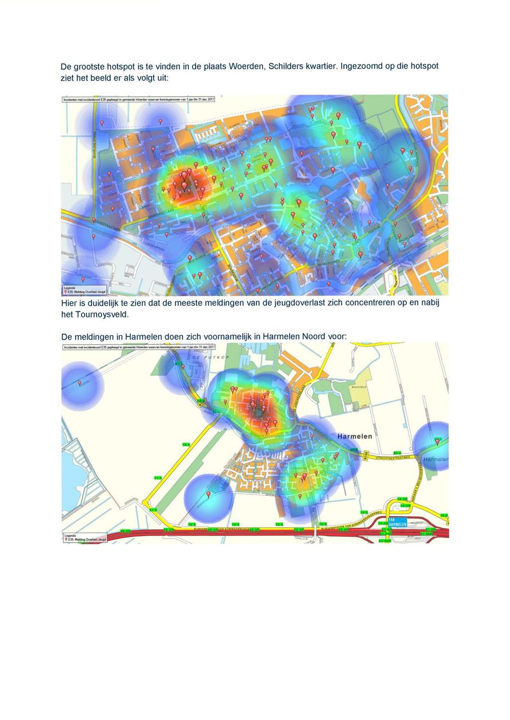 1 De grootste hotspot is te vinden in de plaats Woerden, Schilders kwartier. Ingezoomd op die hotspot ziet het beeld er als volgt uit: ļ ìnāiv*ntr^~mkkteaooňe2bgcķát^mgrmca*evĵqei'ieri waai.