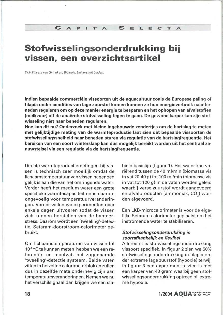 CAP T A SELECTA Stofwisselingsonderdrukking bij vissen, een overzichtsartikel Or./r. Vincent van Ginneken, Bi%gie, Universiteit Leiden.