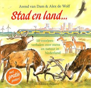 Groep 5 & 6 Stad en land: vijftig voorleesverhalen over mens en natuur in Nederland Arend van Dam Waar ligt ons oudste bos en wat is het
