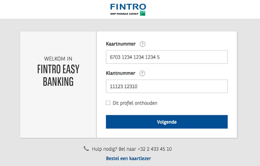 Aanmelden op Fintro Easy Banking Web 4 5 3 1 Open uw browser (Internet Explorer, Mozilla of Google Chrome). 2 Ga naar fintro.be en klik bovenaan rechts op. 3 Vul uw kaartnummer en uw klantnummer in.