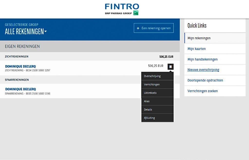 Uw inkomsten en uitgaven raadplegen Meld u aan in Fintro Easy Banking Web. Het scherm Alle rekeningen verschijnt. Recente verrichtingen Wat is er van mijn rekening af gegaan? Wat is er bijgekomen?