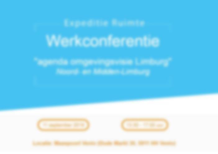 Werkconferentie agenda omgevingsvisie Limburg Na een regionale werkconferentie in Venlo, zijn op 24 september 2018 zo n 70 medewerkers van verschillende Zuid-Limburgse gemeenten, het Waterschap, het