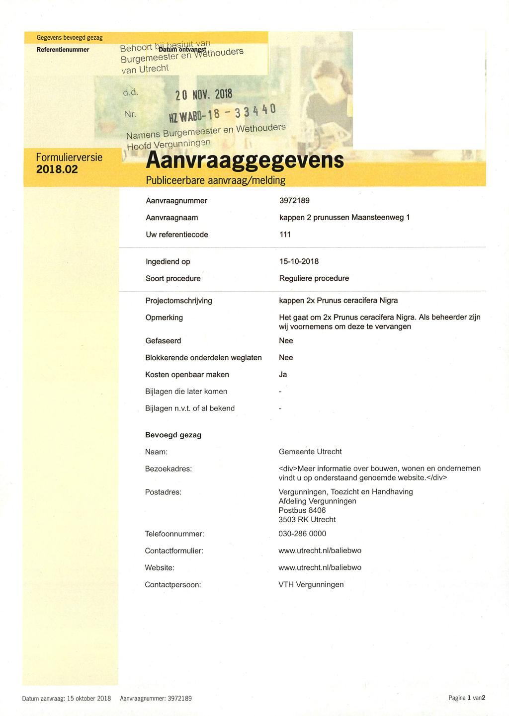 Gegevens bevoegd gezag Referentienummer Behoort :^iafiimbntvanest,, ifiefs Burgemeester enwhouders van Utrecht d.d. 20 HÖV, 2018 Nr. Namens Burgemeester en Wethouders Formulierversie 2018.