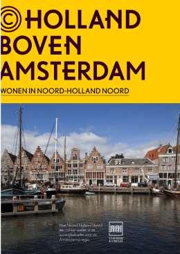 Ambitie Holland boven Amsterdam (HbA) Gezamenlijk aanbod Holland Boven Amsterdam aan de MRA (juli 2018) Bestaande druk regionaal aanbod opvangen Hoogstedelijk