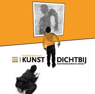 Brochure Kunst Dichtbij In de brochure staan nog veel meer praktische voorbeelden van hoe je kinderen en kunst dichter bij elkaar brengt.