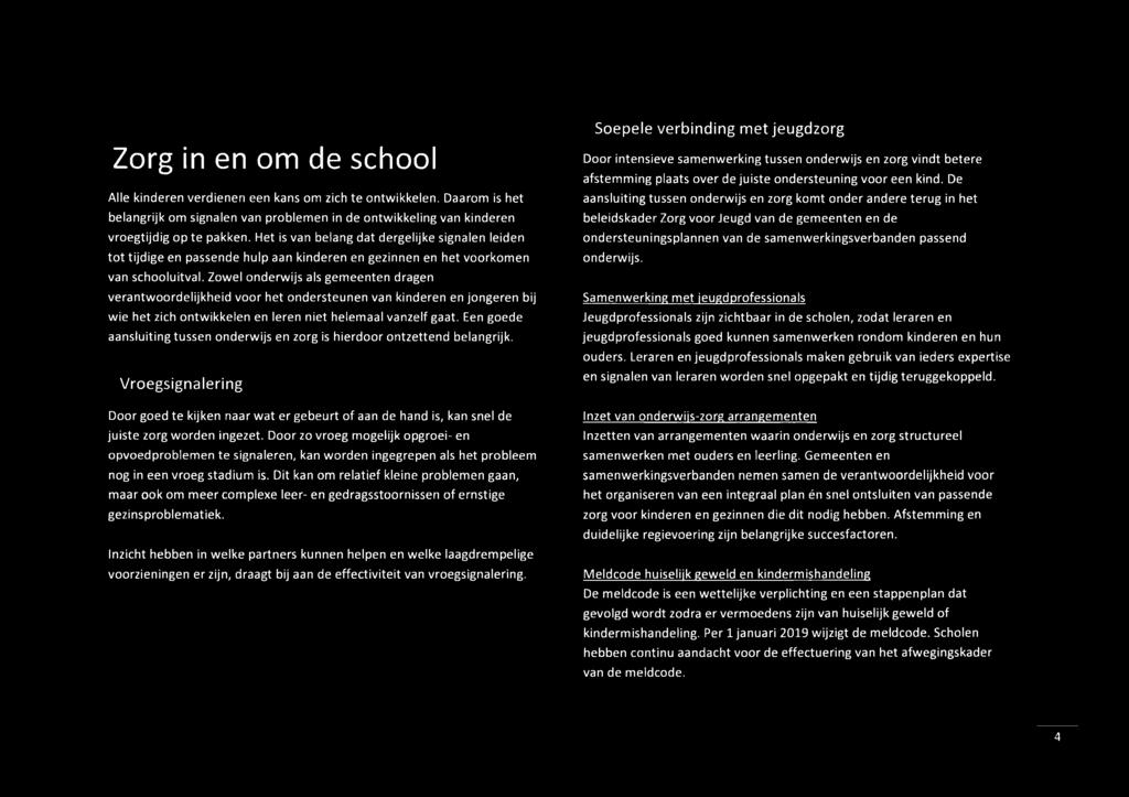 Zowel onderwijs als gemeenten dragen verantwoordelijkheid voor het ondersteunen van kinderen en jongeren bij wie het zich ontwikkelen en leren niet helemaal vanzelf gaat.