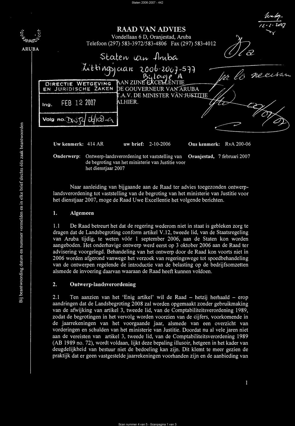 "31\\:, - zinc' Uw kenmerk: 414 AR uw brief: 2-10-2006 Ons kenmerk: RvA 200-06 Onderwerp: Ontwerp-landsverordening tot vaststelling van Oranjestad, 7 februari 2007 de begroting van het ministerie van