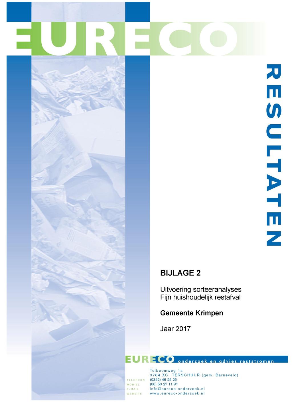 m 0) c H > H m z BIJLAGE 2 Uitvoering sorteeranalyses Fijn huishoudelijk restafval Gemeente Krimpen Jaar 2017 Tolboom weg 1a 3784 XC