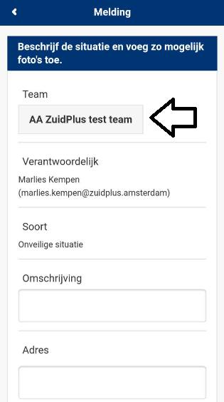 Kies uit de lijst voor het team van jouw teamleider (uitvoerder)! ii. Naar aanleiding van het gekozen team komt onder Verantwoordelijk de naam van de verantwoordelijke teamleider te staan. iii.