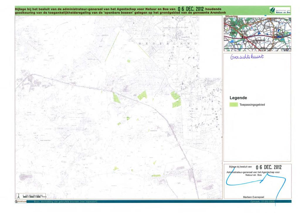 "" ljlage bij het beslult van de administrateur-generaal van het Agentschap voor Natuur en Bos van 06 DEC 2012 houdende goedkeuring van de toegankelljkheldsregellng van de openbare bo en gelegen op