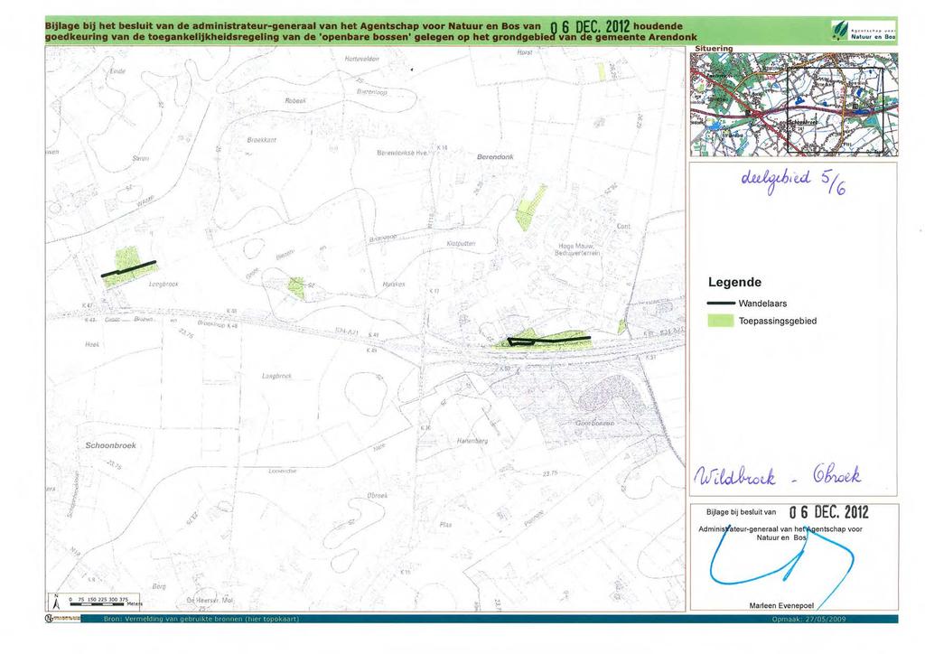 Bijlage bij het besluit van de administrateur-generaal van het Agentschap voor Natuur en Bos van n 6 DEC 2012 houdende goedkeuring van de toegankelijkheidaregeling van de openbare bossen gelegen op