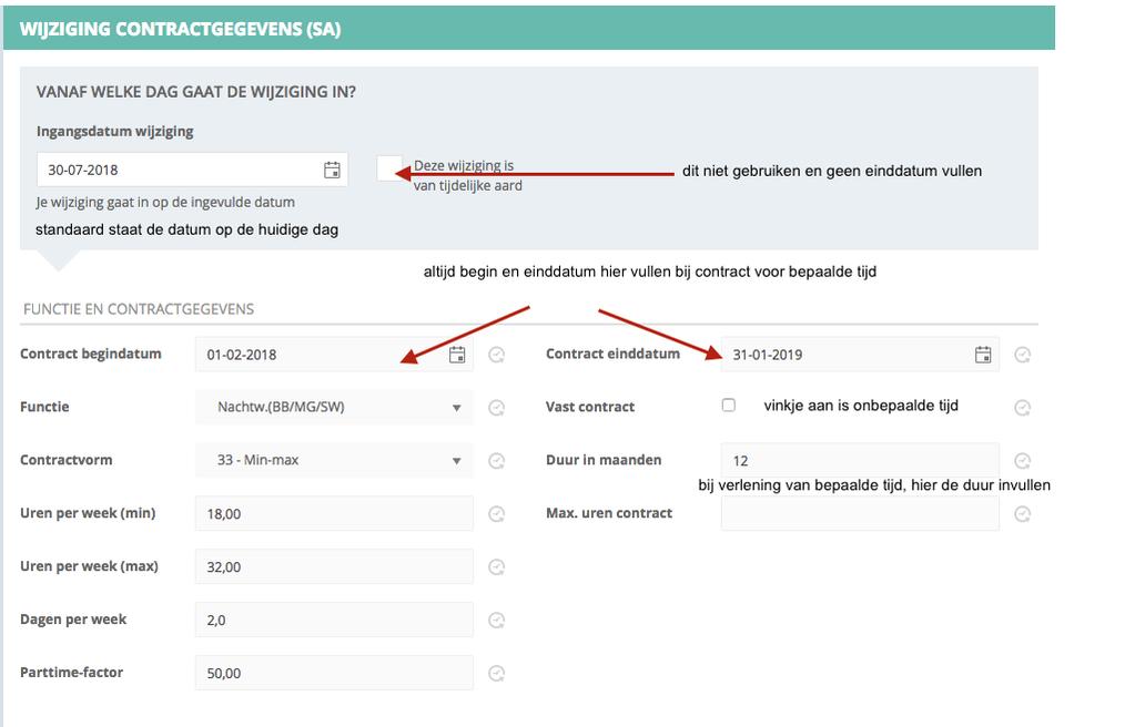 Bij medewerker uit dienst moet er altijd de laatste dag van het contract gevuld worden. Contractverlenging/omzetting onbepaalde tijd.