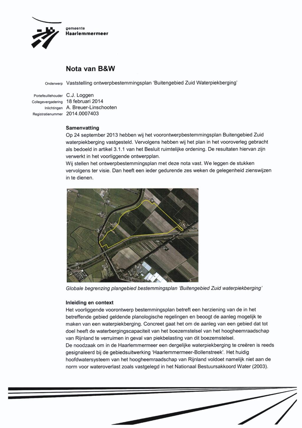 7 gemeente Haarlemmermeer Nota van B&W onderwerp Vaststelling ontwerpbestemmingsplan 'Buitengebied Zuid Waterpiekberging' Portefeuillehouder C.J.