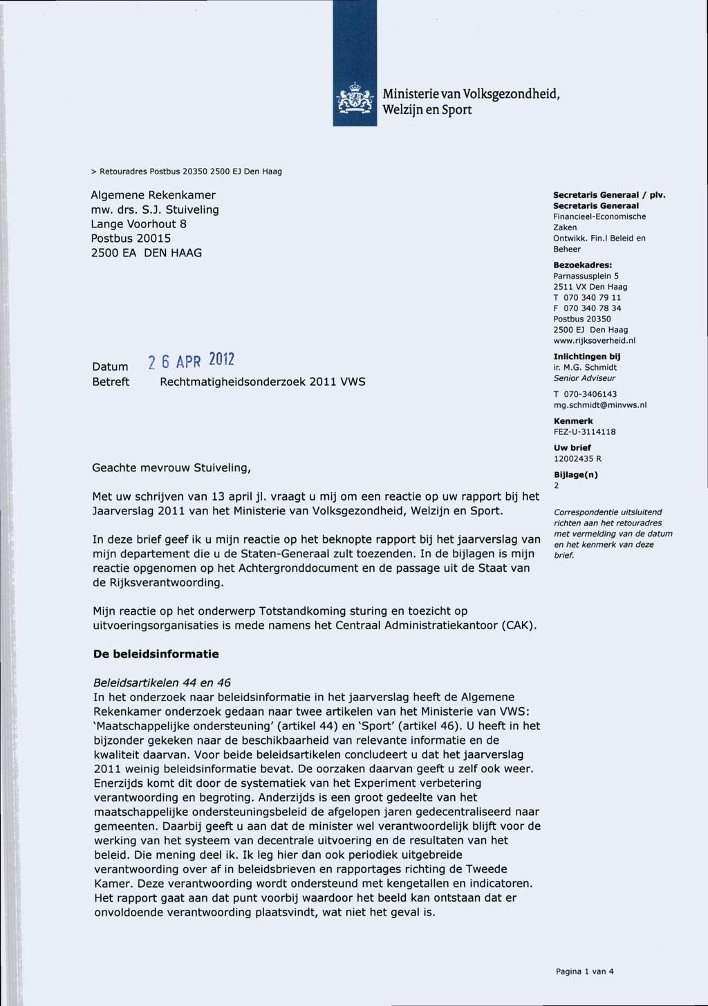 Ministerie van Volksgezondheid, Welzijn en Sport > Retouradres Postbus 20350 2500 EJ 