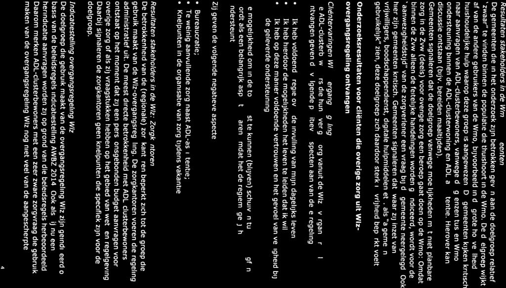 3.3.9 Resultaten stakehoîders in de Wmo: Gemeenten naar aanvragen van ADL-clusterbewoners, vanwege de grenzen tussen Wmo ondersteuning binnen de ADL-clusterwoning en ADL-assistentie.