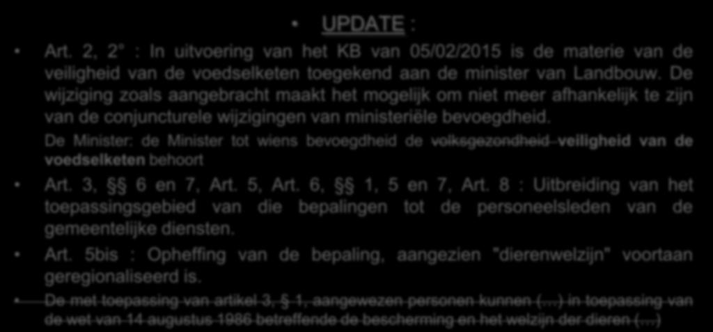 Wijziging van het Koninklijk besluit van 22 februari 2001 houdende organisatie van de controles die worden verricht door het FAVV UPDATE : Art.