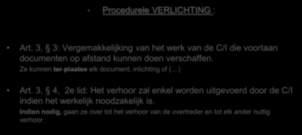 Wijziging van het Koninklijk besluit van 22 februari 2001 houdende organisatie van de controles die worden verricht door het FAVV Procedurele VERLICHTING : Art.