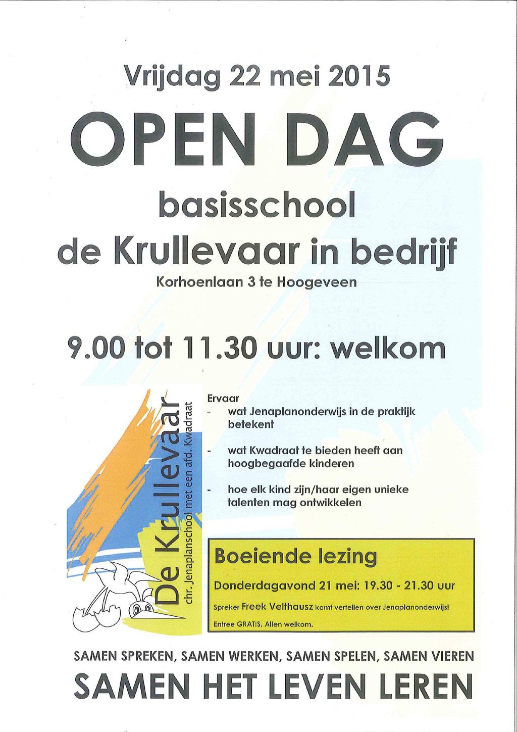 00 tot 11.30 uur is iedereen die geïnteresseerd is in Jenaplanonderwijs en/of onderwijs aan hoogbegaafde kinderen welkom.