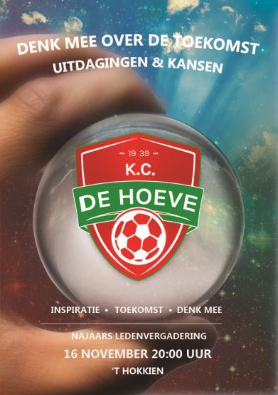 KC De Hoeve Seizoen 2018 ~ 2019 13-11-2018 Bericht 12 Dorpshuis t Hokkien 433027 website: www.kcdehoeve.