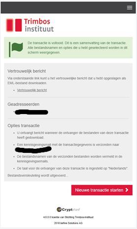 Klaar om te verzenden? Controleer het e-mailadres en het bestand en klik op Transactie starten. Het scherm met de verzendstatus verschijnt in beeld. 6.