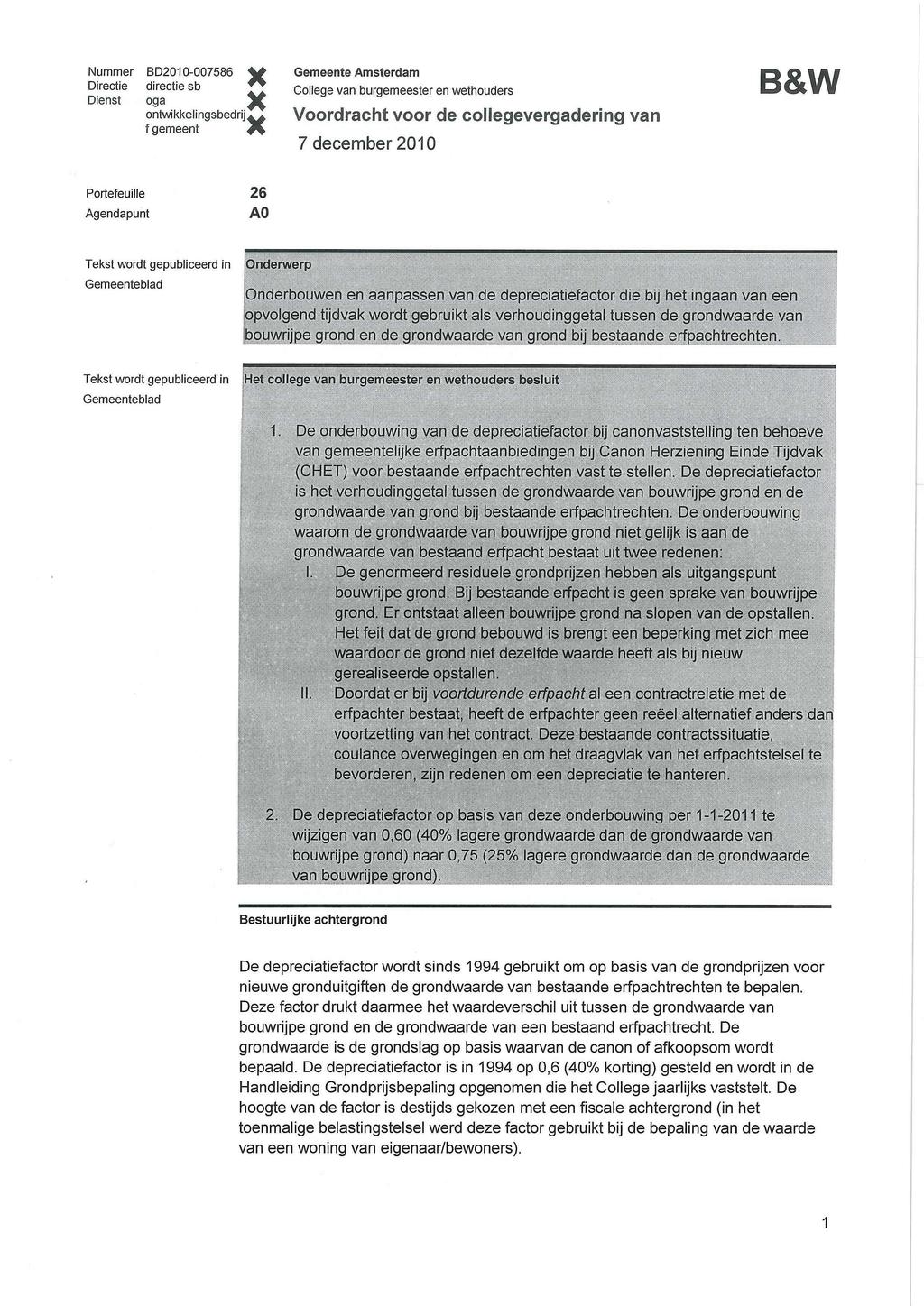 Nummer Directie Dienst BD2010-007586 X directie sb oga ontwikkelingsbedrij f gemeent Gemeente Amsterdam College van burgemeester en wethouders Voordracht voor de collegevergadering van 7 december