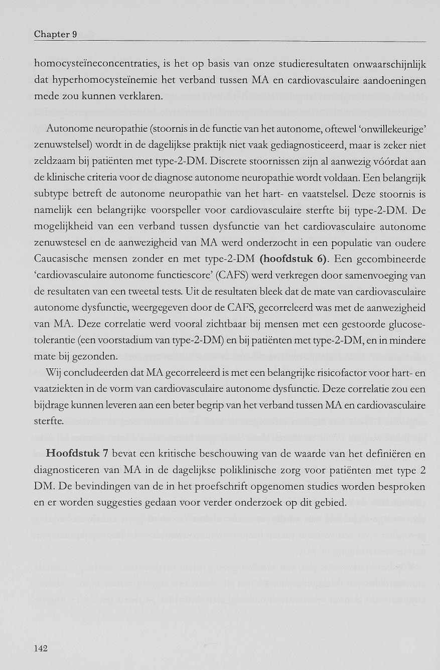 Chapter 9 homocysteïneconcentraties, is het op basis van onze studieresultaten onwaarschijnlijk dat hyperhomocysteïnemie het verband tussen MA en cardiovasculaire aandoeningen mede zou kunnen