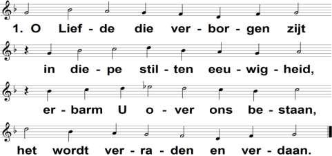 Orgelspel Cees Vrooland Welkom en uitleg liturgische schikking Sara van Doorn Zingen Gezang 176: 1, 4, 5 4.