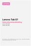 Lenovo Tab E7. Gebruikershandleiding. Lenovo TB-7104F Lenovo TB-7104I