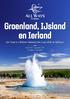 Groenland, IJsland en Ierland Een once in a lifetime belevenis die u voor altijd zal bijblijven.