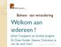 Welkom aan iedereen! Beheer van verandering. Johan Ceuppens en Janette Jongma En Daan Vander Steene, Directeur ai van de stad Gent