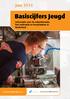 juni 2014 Basiscijfers Jeugd informatie over de arbeidsmarkt, het onderwijs en leerplaatsen in Nederland Een gezamenlijke uitgave van: