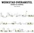 WERKSTAD OVERAMSTEL. Richtlijnen voor ontwikkeling. concept 21 februari 2019