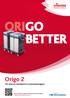 Origo 2 De nieuwe standaard in materiaalwagens. Meer weten over Origo 2? Bezoek de speciale website: origo2.vileda-professional.