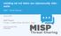 Threat Sharing. Inleiding tot het Delen van Cybersecurity Informatie. MISP - Threat Sharing. MISP Project