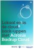 Lokaal en in de cloud back-uppen met Acronis Backup Cloud
