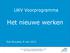 LWV Voorprogramma. Het nieuwe werken. Rob Brouwer, 8 mei 2012. Voor de inhoud van deze presentatie, wordt geen aansprakelijkheid aanvaard