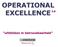 OPERATIONAL EXCELLENCE
