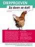DIERPROEVEN. Zo doen ze dat! EDITIE 2014. Want we willen: Lees hier alles over dierproeven en vorm je eigen mening.