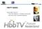 HbbTV Update. Namens HbbTV Forum NL: Frank Visser, immovator, vz. Werkgroep Communicatie Rob Koenen, TNO, vz Technische Werkgroep