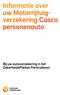 Informatie over uw Motorrijtuigverzekering. personenauto. Bij uw autoverzekering in het ZekerheidsPakket Particulieren