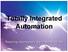 Totally Integrated Automation. Realizing visions every day in every industry