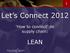 Let s Connect 2012. How to connect de supply chain: LEAN