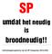 umdat het neudig broodneudig!! Verkiezingsprogramma van de SP Hoogeveen 2014-2018