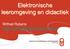 Elektronische leeromgeving en didactiek. Wilfred Rubens http://www.slideshare.net/wrubens