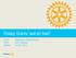 Rotary Grants: wat en hoe? Over District en Global Grants Door Jan Ochtman Datum 20 nov. 2014