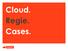 Cloud. Regie. Cases.